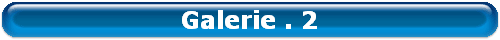 Galerie . 2
