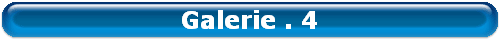 Galerie . 4