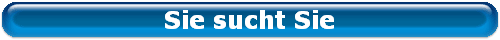 Sie sucht Sie
