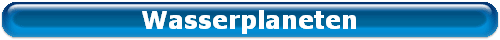 Wasserplaneten